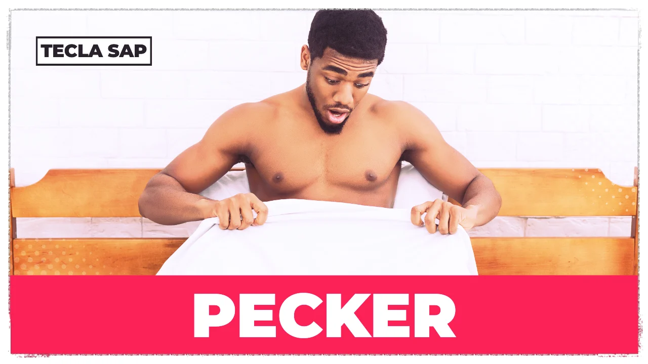 PECKER? Qual é o significado e a tradução dessa gíria?