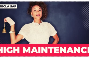 HIGH MAINTENANCE? Qual é o significado e a tradução da gíria?